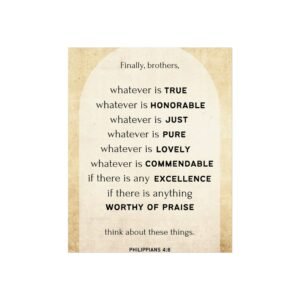 Poster - Think About Whatever is True Bible Scripture Fine Art Poster